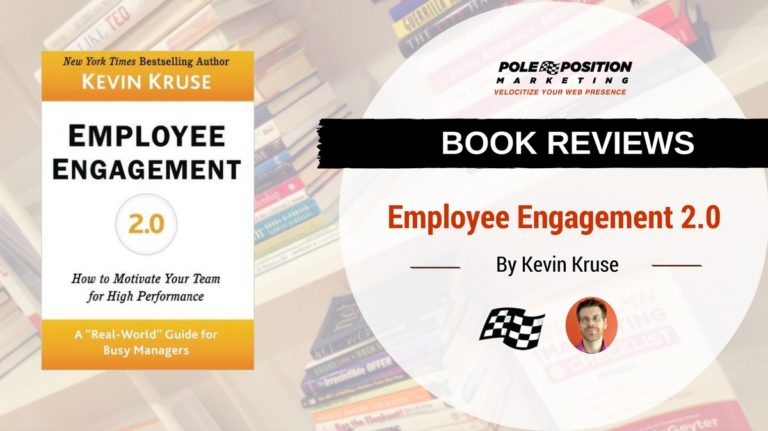 Review: Employee Engagement 2.0 By Kevin Kruse | Stoney DeGeyter